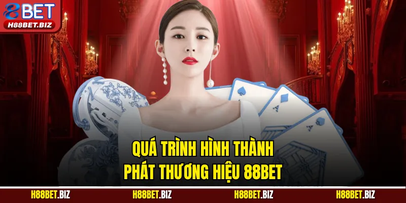 Quá trình hình thành phát thương hiệu 88BET
